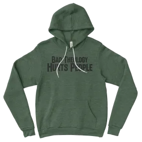 Bad Theology Hurts People | Hoodies